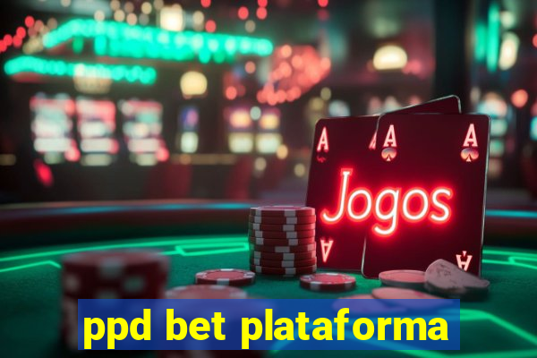 ppd bet plataforma