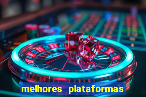 melhores plataformas de apostas slots