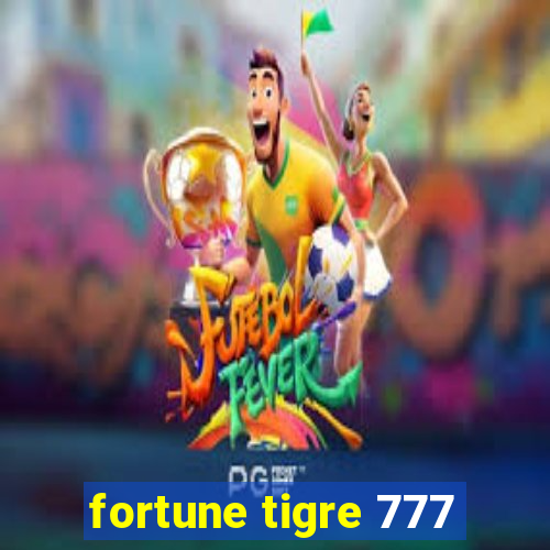 fortune tigre 777