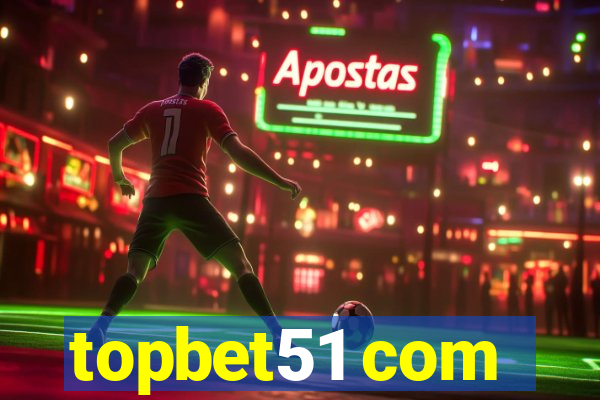 topbet51 com