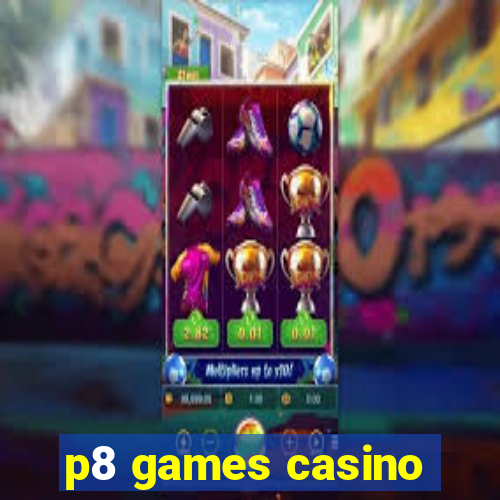 p8 games casino