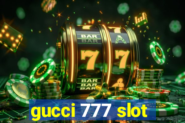 gucci 777 slot