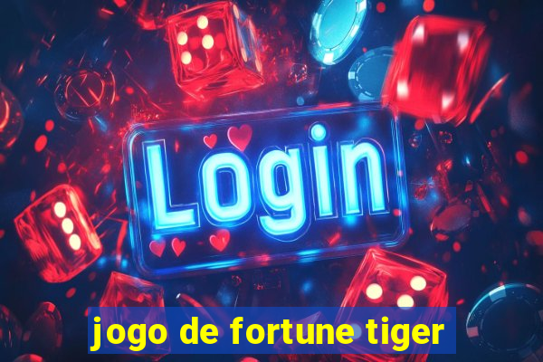 jogo de fortune tiger