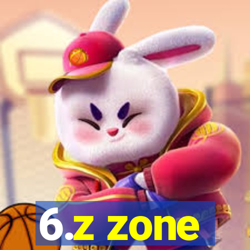 6.z zone