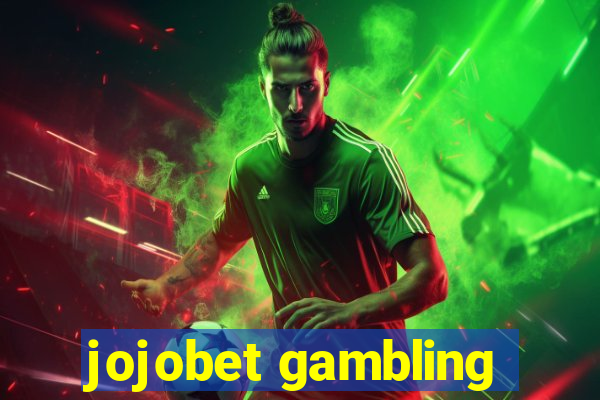 jojobet gambling