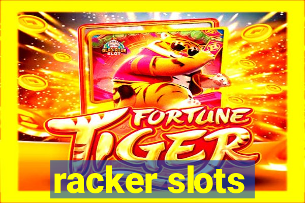 racker slots