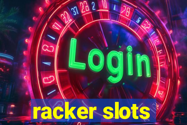 racker slots