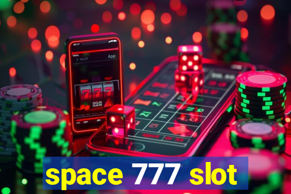 space 777 slot