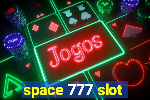 space 777 slot