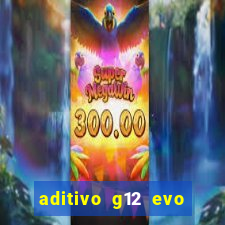 aditivo g12 evo ficha tecnica