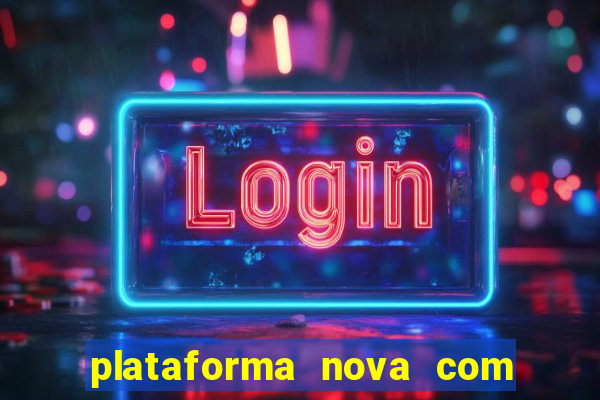 plataforma nova com bonus no cadastro