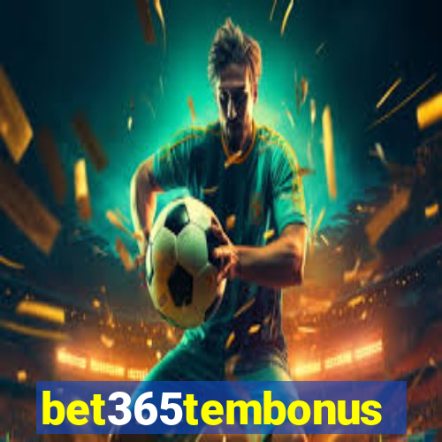 bet365tembonus