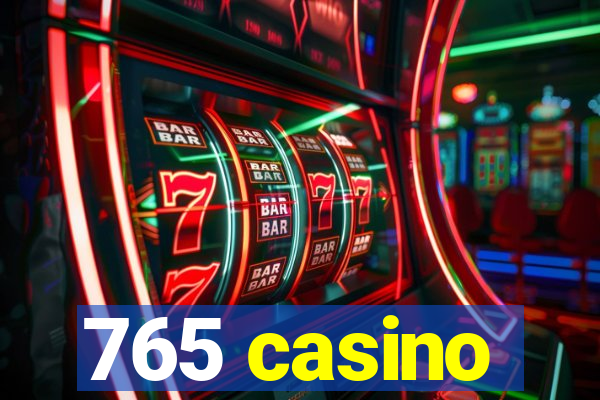 765 casino