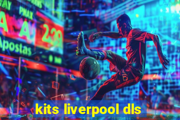 kits liverpool dls