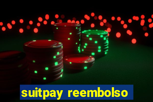 suitpay reembolso