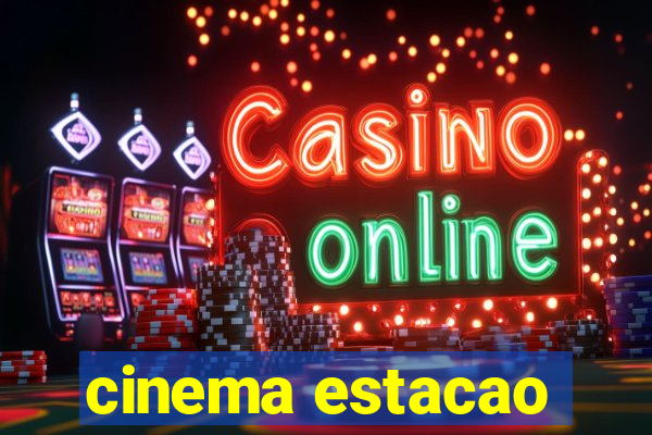 cinema estacao