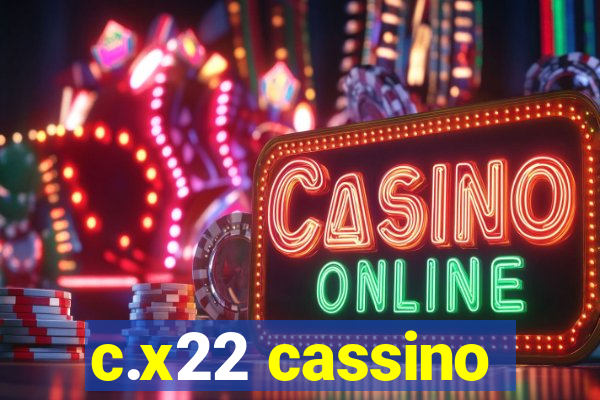 c.x22 cassino