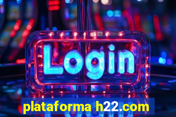 plataforma h22.com