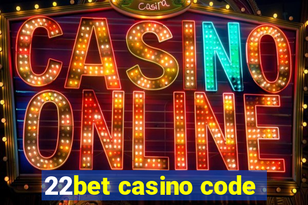 22bet casino code