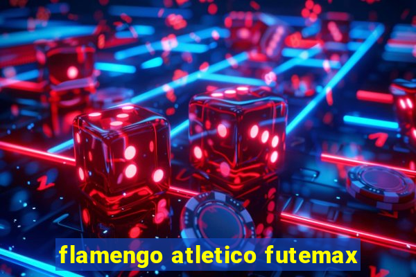 flamengo atletico futemax