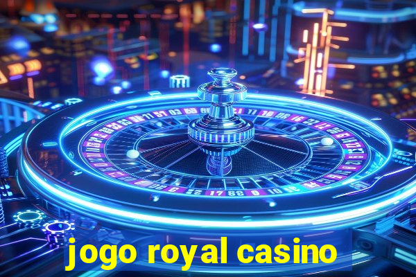 jogo royal casino