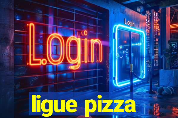 ligue pizza