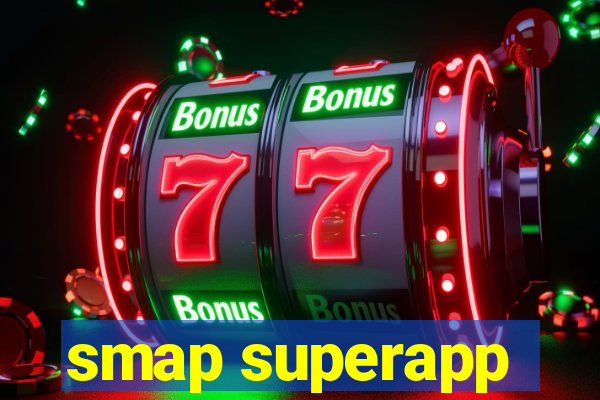 smap superapp