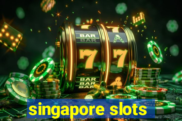 singapore slots