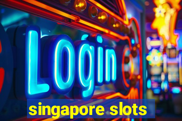 singapore slots