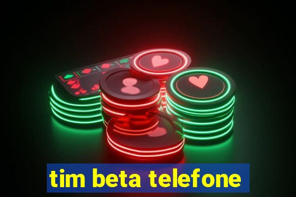 tim beta telefone