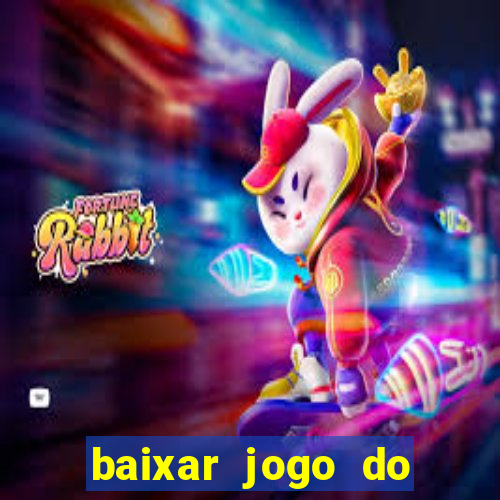 baixar jogo do tigre que ganha dinheiro