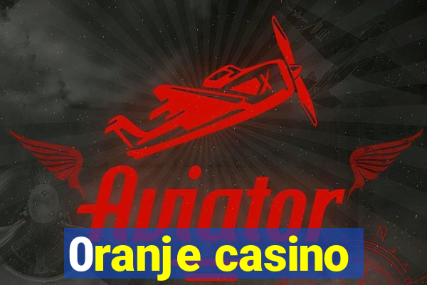 0ranje casino