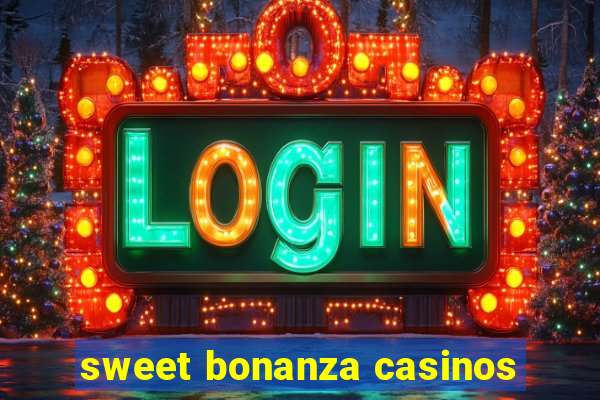 sweet bonanza casinos