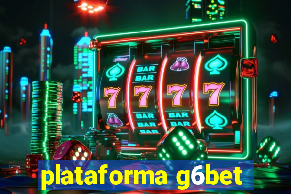 plataforma g6bet