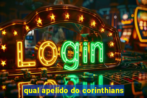 qual apelido do corinthians