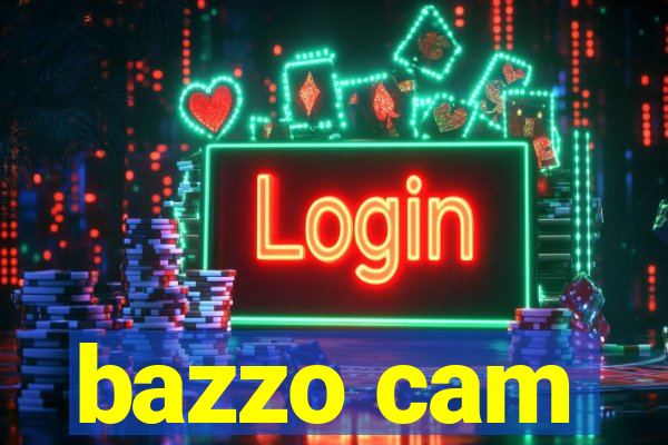 bazzo cam