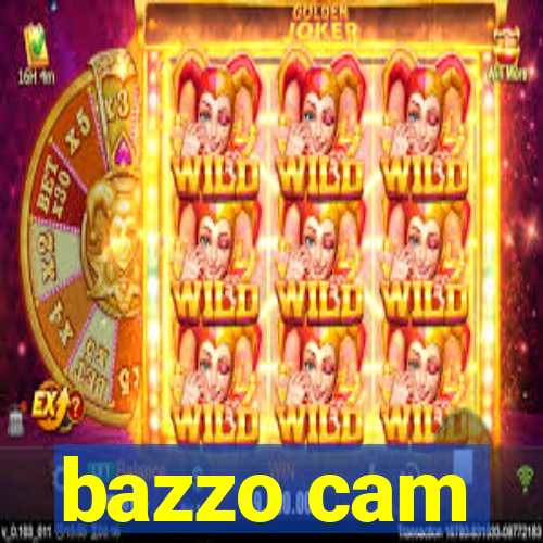 bazzo cam