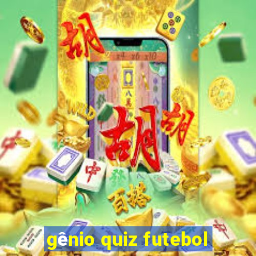 gênio quiz futebol