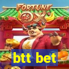 btt bet