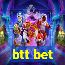 btt bet