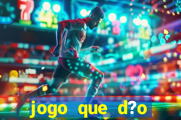 jogo que d?o dinheiro de verdade