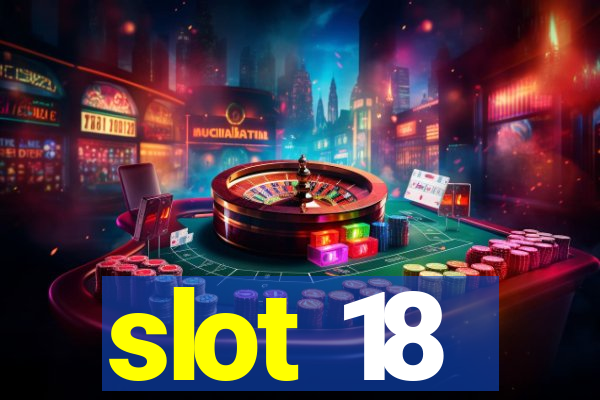 slot 18