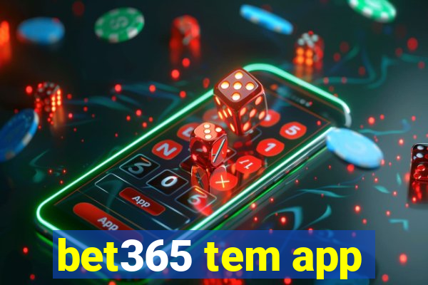 bet365 tem app