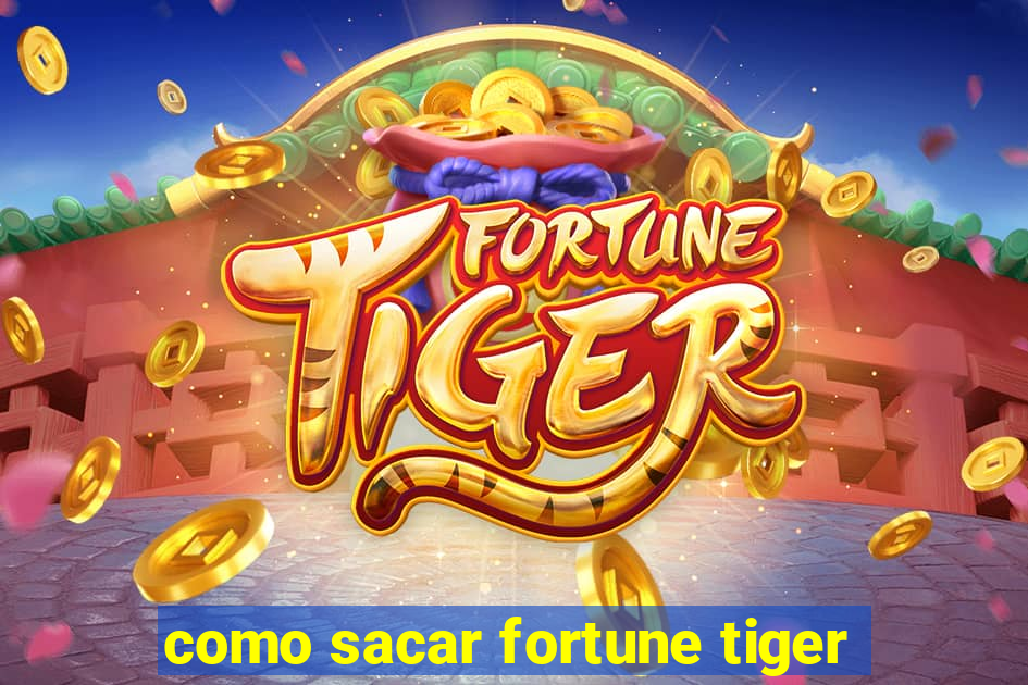 como sacar fortune tiger