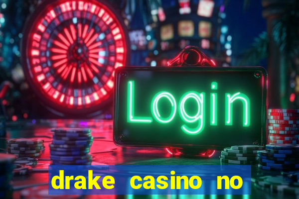 drake casino no deposit bonus codes 2020