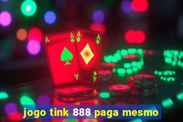 jogo tink 888 paga mesmo