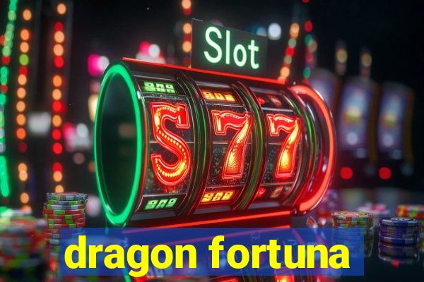 dragon fortuna