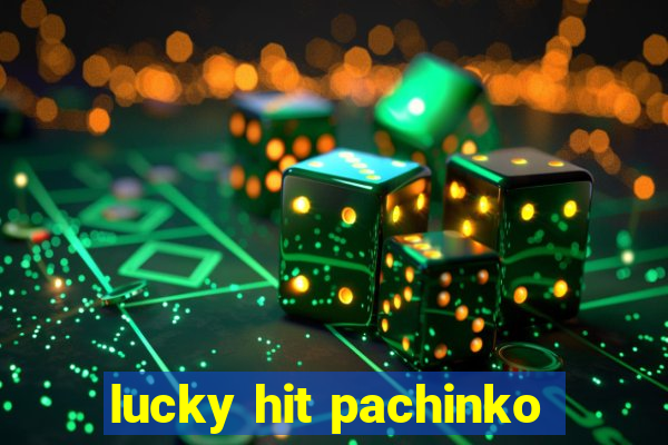 lucky hit pachinko