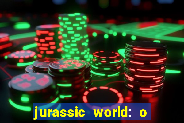 jurassic world: o mundo dos dinossauros filme completo dublado youtube