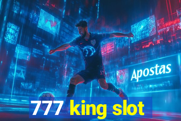 777 king slot